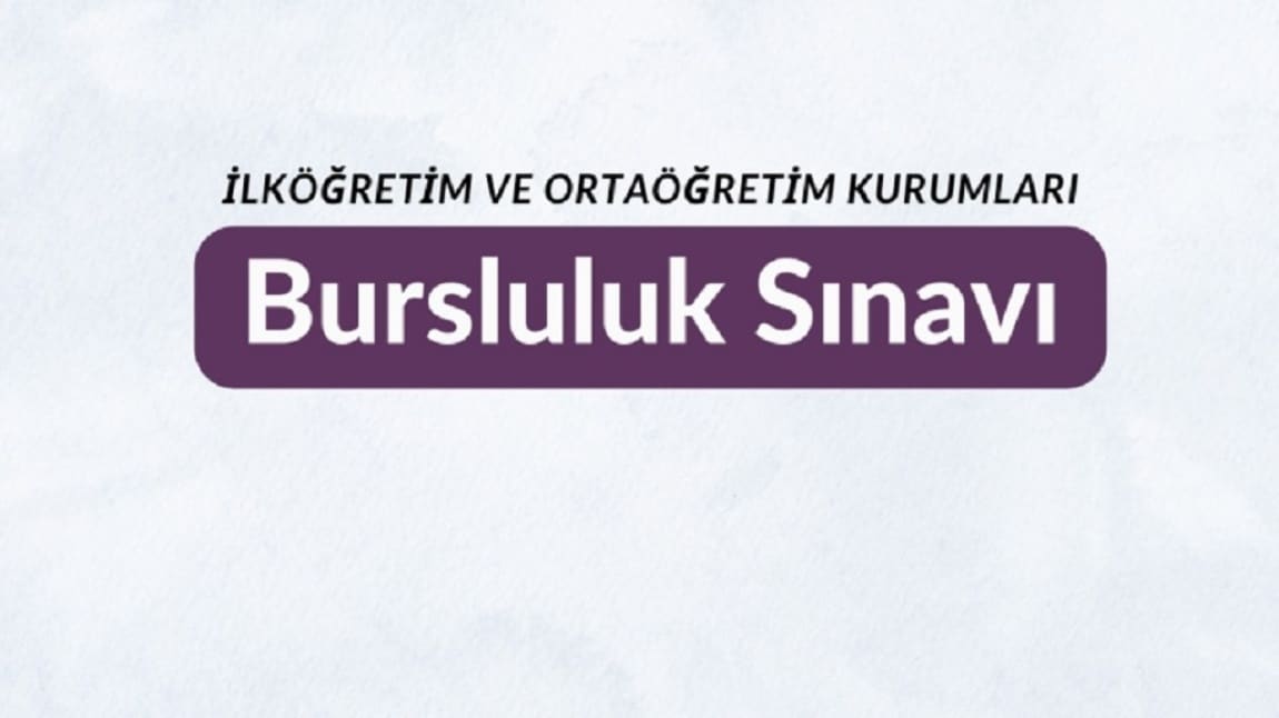 İlköğretim ve Ortaöğretim Kurumları Bursluluk Sınavı Başvuru ve Uygulama Kılavuzu 2025