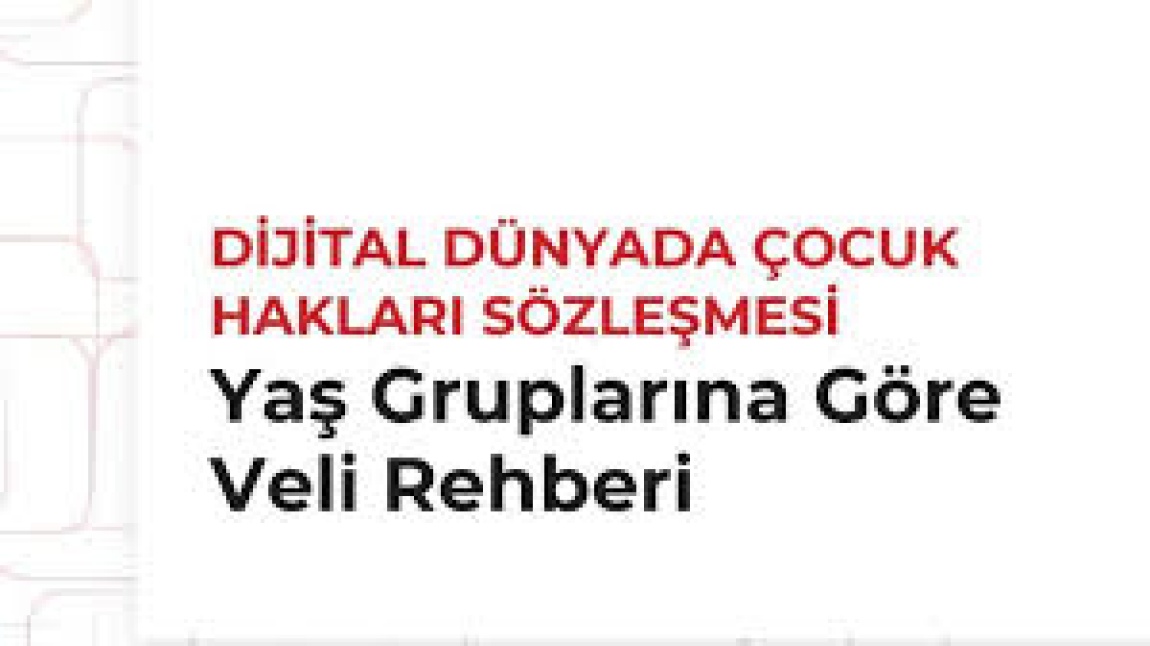 Dijital Çocuk Hakları Sözleşmesi Veli Rehberi